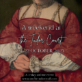 A Weekend at the Tudor Court