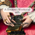 A Bookish Weekend with the Tudors