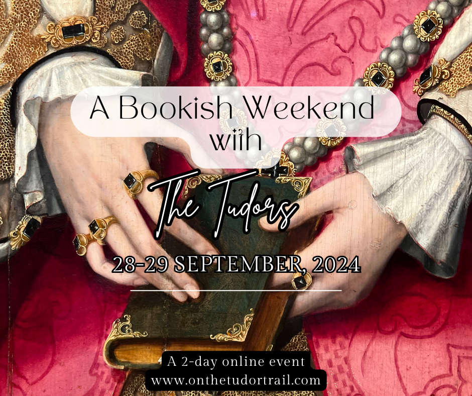 A Bookish Weekend with the Tudors